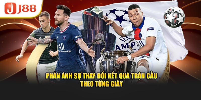 Phản ánh sự thay đổi kết quả trận cầu theo từng giây